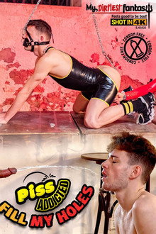 Piss Addicted: Fill My Holes