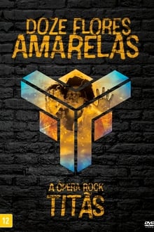 Poster do filme Doze Flores Amarelas: A Opera Rock (Ao Vivo)