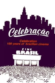 Poster do filme Celebração - 100 Anos do Cinema Nacional