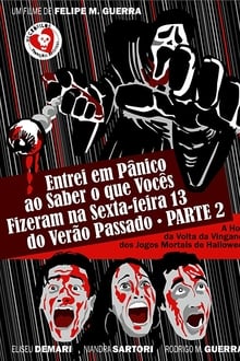 Poster do filme Entrei em Pânico ao Saber o Que Vocês Fizeram na Sexta-Feira 13 do Verão Passado - Parte 2: A Hora da Volta da Vingança dos Jogos Mortais de Halloween