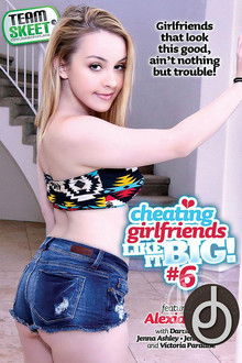 Cheating Girlfriends Like It Big! #6