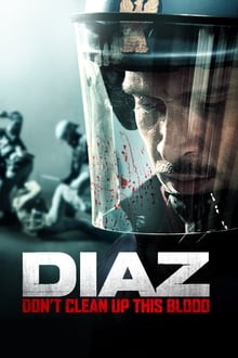 Diaz - Don't Clean Up This Blood movie poster