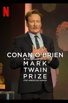 Conan O’Brien: The Kennedy Center Mark Twain Prize for American Humor