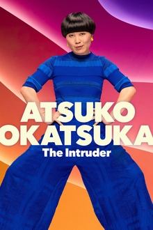 Atsuko Okatsuka: The Intruder (WEB-DL)