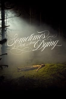 Poster do filme Sometimes I Think About Dying