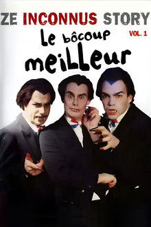 Les Inconnus - Ze Inconnus Story - Le Bôcoup meilleur (Vol. 1)