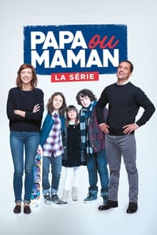 Poster da série Papa ou Maman