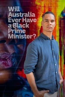 Poster do filme Will Australia Ever Have a Black Prime Minister?