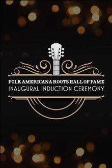 Folk Americana Roots Hall of Fame: Inaugural Induction Ceremony
