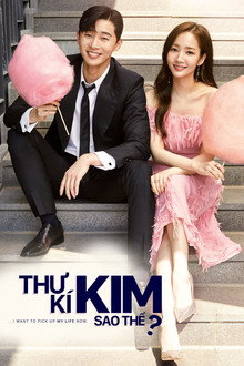 Thư Ký Kim Sao Thế?: Phần 1 – What’s Wrong with Secretary Kim: Season 1 (2018)