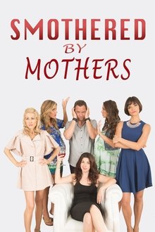 Smothered by Mothers Smothered by Mothers