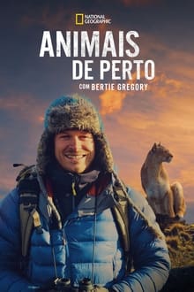 Animals Up Close with Bertie Gregory 1° Temporada Completa