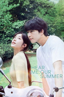 Yêu Em Không Cần Lời Nói – Hear Me: Our Summer (2024)