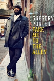 Poster do filme Gregory Porter: Take me to the alley