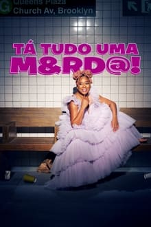 Poster da série Tá Tudo uma M&rd@!