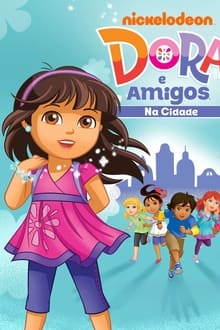 Poster da série Dora e Seus Amigos: Na Cidade!