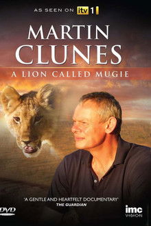 Martin Clunes & a Lion Called Mugie