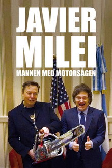 Javier Milei - mannen med motorsågen