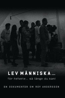 Lev människa... för helvete... så länge du kan!