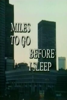 Poster do filme Miles To Go Before I Sleep