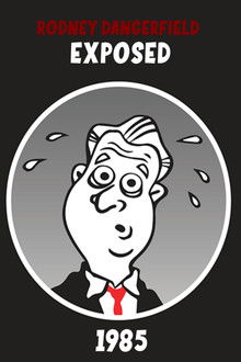 Rodney Dangerfield: Exposed!