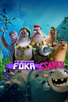 A rettenthetetlen Fóka csapat