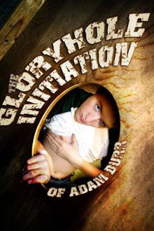 The Gloryhole Initiation of Adam Burr