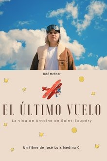 El último vuelo: la vida de Antoine de Saint-Exupéry