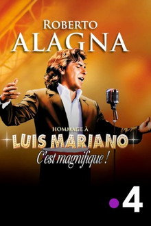 Roberto Alagna : C'est magnifique ! Hommage à Luis Mariano