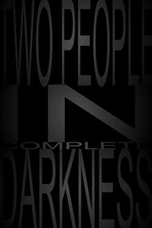 Poster do filme Two People in Complete Darkness