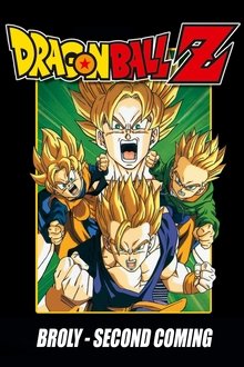 Dragon Ball Z: Broly – Second Coming Dragon Ball Z: Broly – Second Coming