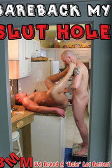 Bareback My Slut Hole 1