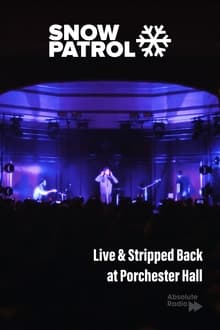 Poster do filme Snow Patrol: Live & Stripped Back at Porchester Hall