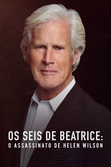 Poster do filme Os Seis de Beatrice: O Assassinato de Helen Wilson