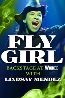 Poster da série Fly Girl: Backstage at 'Wicked' with Lindsay Mendez