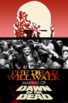 Poster do filme The Dead Will Walk: The Making of Dawn of the Dead