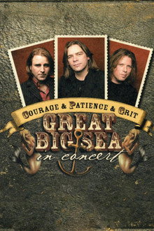 Courage & Patience & Grit: Great Big Sea in Concert