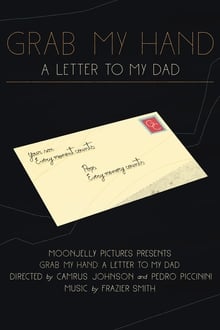 Grab My Hand: A Letter To My Dad movie poster
