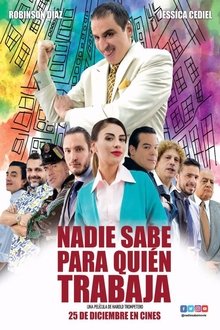Nadie sabe para quien trabaja (2017)