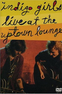 Indigo Girls: Live at the Uptown Lounge