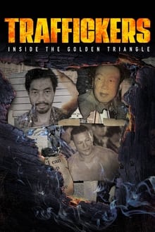 Traffickers Inside the Golden Triangle S01E01