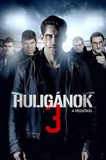 Huligánok 3. - A végsőkig