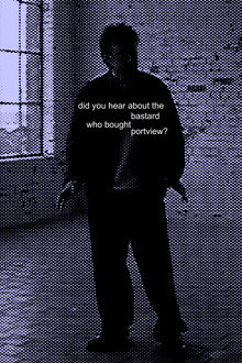 Did you hear about the bastard who bought Portview?