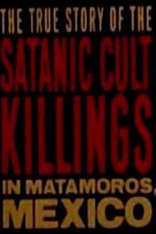 Rituales de Sangre: The True Story Behind the Matamoros Cult Killings