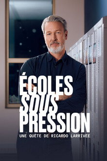 Écoles sous pression une quête de Ricardo Larrivée