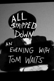 All Stripped Down- An Evening With Tom Waits