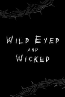 Poster do filme Wild Eyed and Wicked