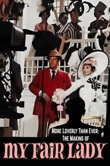 Poster do filme More Loverly Than Ever: The Making of 'My Fair Lady'