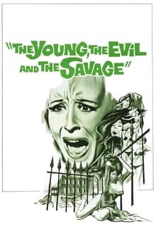 Poster do filme The Young, the Evil and the Savage