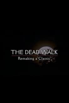 Poster do filme The Dead Walk: Remaking a Classic